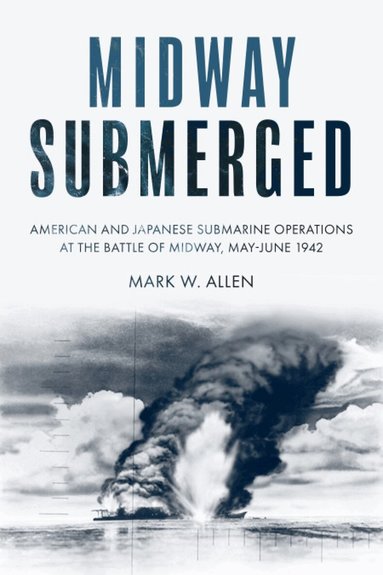 Mark W Allen - Midway Submerged, Inbunden
