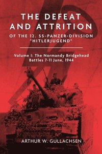 bokomslag The Defeat and Attrition of the 12. SS-Panzerdivision 'Hitlerjugend'