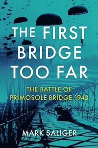 bokomslag The First Bridge Too Far