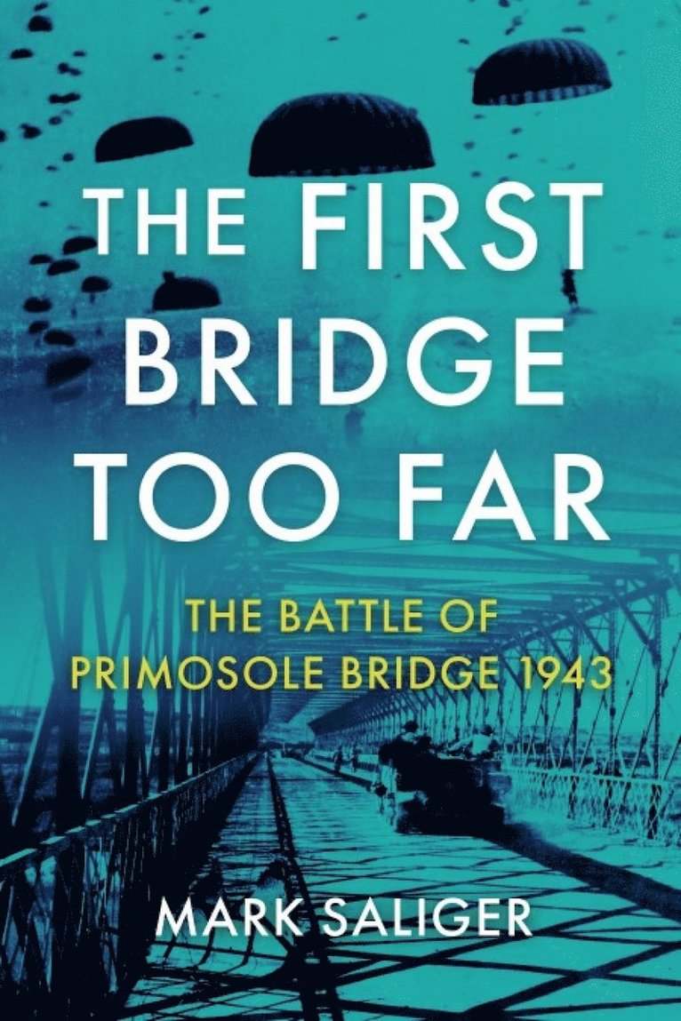 Mark Saliger - First Bridge Too Far, Häftad