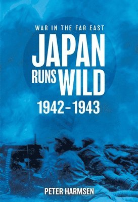 bokomslag Japan Runs Wild, 1942-1943