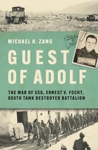 bokomslag Guest of Adolf: The War of Ssg Ernest V. Focht, 805th Tank Destroyer Battalion