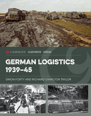 Simon Forty, Richard Charlton Taylor - German Logistics 1939-45, Inbunden
