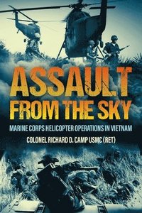 bokomslag Assault from the Sky: U.S Marine Corps Helicopter Operations in Vietnam