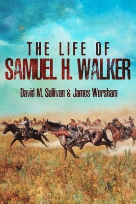bokomslag Life of Samuel H. Walker