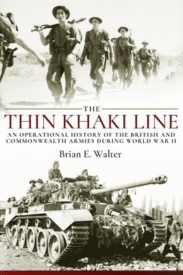 The Thin Khaki Line: An Operational History of the British and Commonwealth Armies During World War II 1