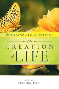 bokomslag Doctrinal Foundations of the Creation of Life