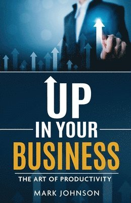 Mark D Johnson - Up In Your Business, Häftad