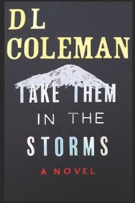 D. L. Coleman - Take Them in the Storms, Häftad