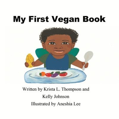 Kelly Johnson, Krista Thompson - My First Vegan Book, Häftad