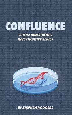 Stephen Rodgers - Confluence: A Tom Armstrong Investigative Series, Häftad