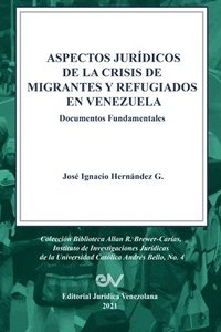 bokomslag ASPECTOS JURDICOS DE LA CRISIS HUMANITARIA DE MIGRANTES Y REFUGIADOS EN VENEZUELA. Documentos Fundamentales