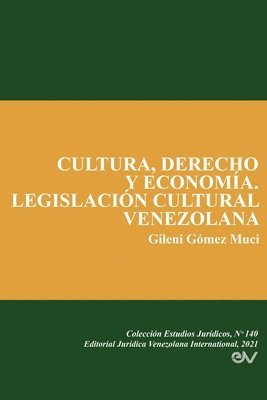 Cultura, Derecho Y Economa. Legislacin Cultural Venezolana 1