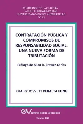 Khairy J Peralta Fung - CONTRATACIÓN PÚBLICA Y COMPROMISO DE RESPONSABILIDAD SOCIAL. Una nueva forma de tributación, Häftad. Tillgänglighet: Lägg i varukorg