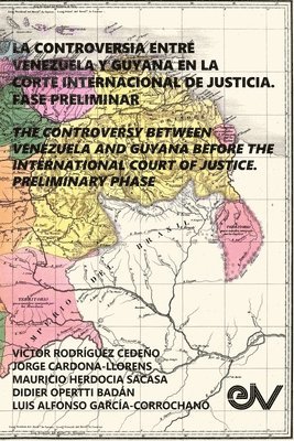 Controversia Entre Venezuela Y Guyana En La Corte Internacional de Justicia. Fase Preliminar