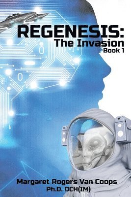 bokomslag REGENESIS (A Trilogy) BOOK 1 THE INVASION