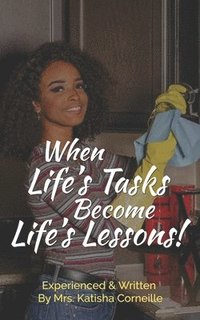 bokomslag When Life's Tasks become Life's Lessons!