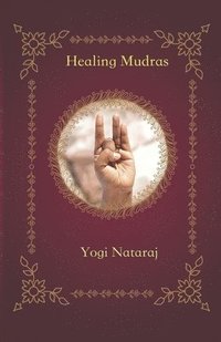 bokomslag Healing Mudras: Yoga of the Hands