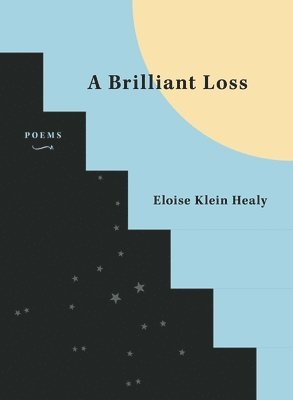 Eloise Klein Healy, Eloise Klein Healy - Brilliant Loss, Häftad