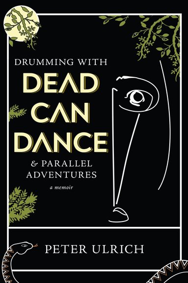 Peter Ulrich - Drumming with Dead Can Dance, Inbunden
