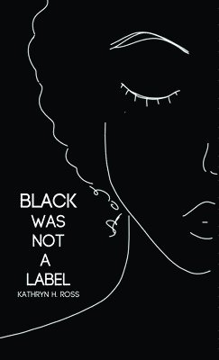 bokomslag Black Was Not a Label