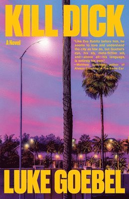 Luke B Goebel, Luke Goebel - Kill Dick, Inbunden