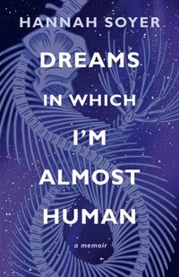 bokomslag Dreams in Which I'm Almost Human