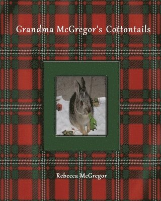 bokomslag Grandma McGregor's Cottontails