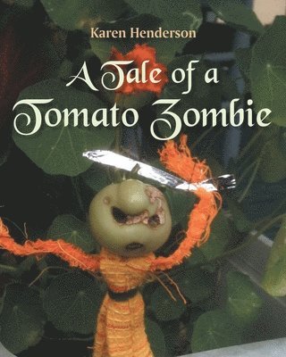 Karen Henderson - Tale of a Tomato Zombie, Häftad