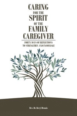 bokomslag Caring for the Spirit of the Family Caregiver