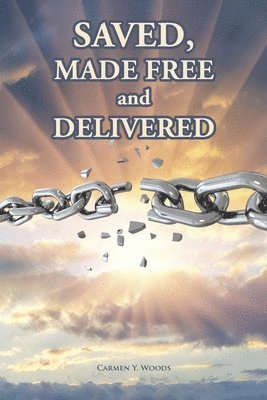 bokomslag Saved, Made Free and Delivered
