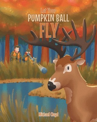 Michael Cloyd - Let Your Pumpkin Ball Fly, Häftad. Tillgänglighet: Lägg i varukorg