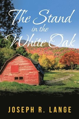 Joseph R Lange - Stand in the White Oak, Häftad