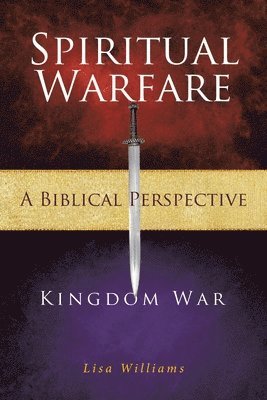 Lisa Williams - Spiritual Warfare - A Biblical Perspective, Häftad