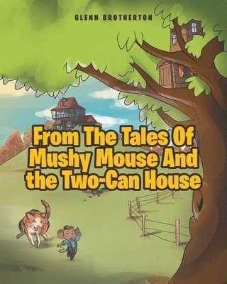 From The Tales Of Mushy Mouse And the Two-Can House 1