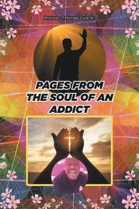 bokomslag Pages from the Soul of an Addict