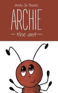 bokomslag Archie the Ant