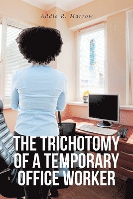 The Trichotomy of a Temporary Office Worker 1