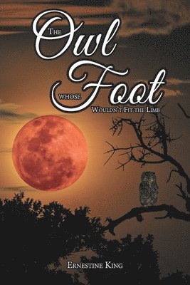 The Owl Whose Foot Wouldn't Fit the Limb 1