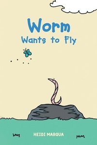 bokomslag Worm Wants to Fly