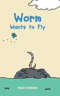 bokomslag Worm Wants to Fly