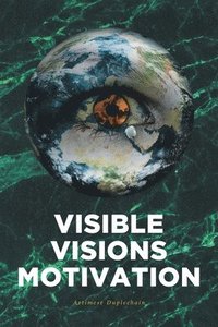 bokomslag Visible Visions Motivation