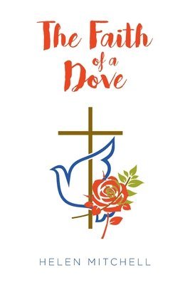 Helen Mitchell - Faith of a Dove, Häftad
