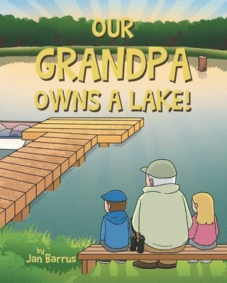 Our Grandpa Owns a Lake! 1