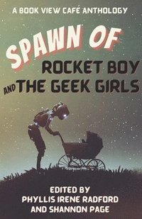 bokomslag Spawn of Rocket Boy and the Geek Girls