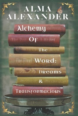 Alchemy of the Word - Dreams and Transformations 1