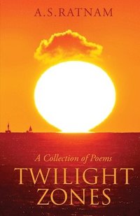 bokomslag Twilight Zones: A Collection of Poems