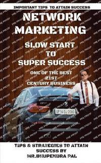 bokomslag Network Marketing - 'Slow Start to Super Success'