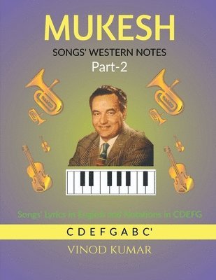 bokomslag MUKESH SONGS' WESTERN NOTES, Part-2: Songs' Lyrics in English and Notations in CDEFG