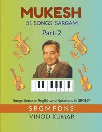 bokomslag MUKESH 51 SONGS' SARGAM, Part-2: Songs' Lyrics in English and Notations in SRGMP